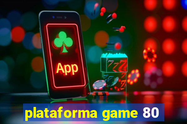 plataforma game 80